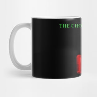 The Choice Is Yours Mug